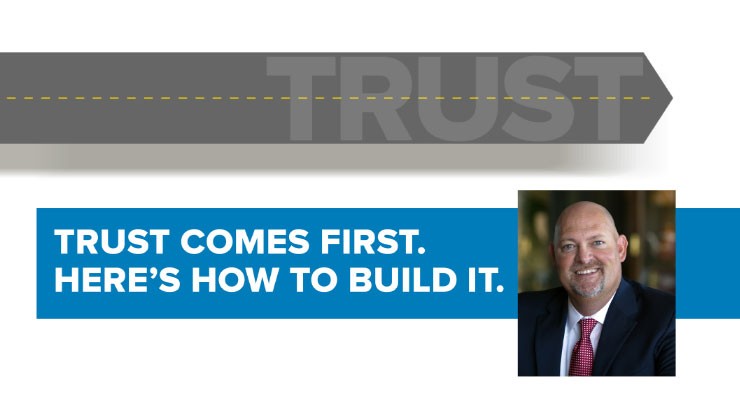 Trust comes first. Here’s how to build it.